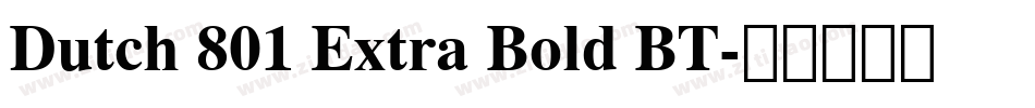 Dutch 801 Extra Bold BT字体转换